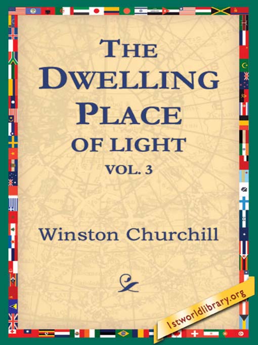 Title details for The Dwelling-Place of Light, Vol 3 by Winston Churchill - Available
